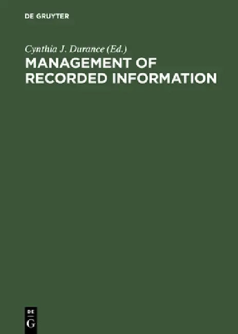 Buy Management of Recorded Information (English, Cynthia J. Durance) — BookShops.in