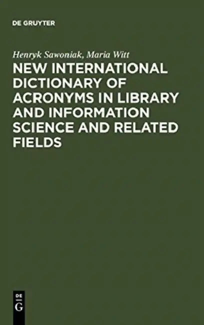 Buy New International Dictionary of Acronyms in Library and Information Science and Related Fields (English, Henry K./ Witt, Maria (EDT) Sawoniak) — BookShops.in