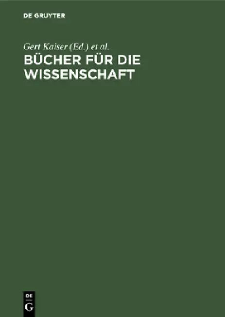 Buy Bücher Für Die Wissenschaft (English, Gert Kaiser | Heinz Finger | Elisabeth Niggemann) — BookShops.in