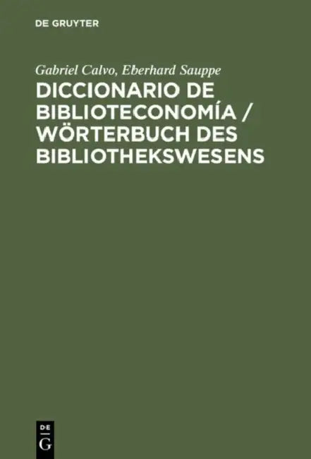 Buy Diccionario De Biblioteconomía / Wörterbuch Des Bibliothekswesens (English, Gabriel/ Sauppe, Eberhard Calvo) — BookShops.in