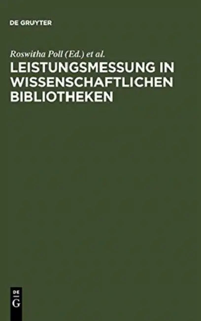 Buy Leistungsmessung in Wissenschaftlichen Bibliotheken (English, Roswitha (EDT)/ Boekhorst, Peter Te (EDT)/ IFLA Section of University Libraries, amp; other General Research Libraries (COR) Poll) — BookShops.in