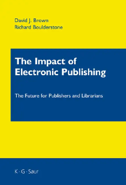 Buy The Impact of Electronic Publishing (English, David J. Brown | Richard Boulderstone) — BookShops.in