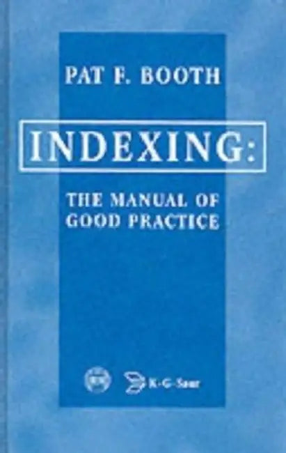 Buy Indexing the Manual of Good Practice (English, Pat F. Booth) — BookShops.in