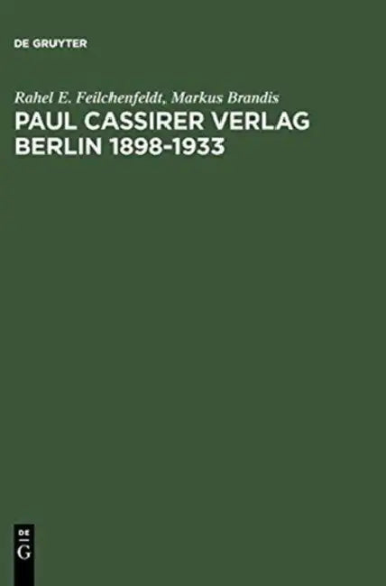 Buy Paul Cassirer Verlag Berlin 1898-1933 (English, Rahel E. Feilchenfeldt | Markus Brandis) — BookShops.in