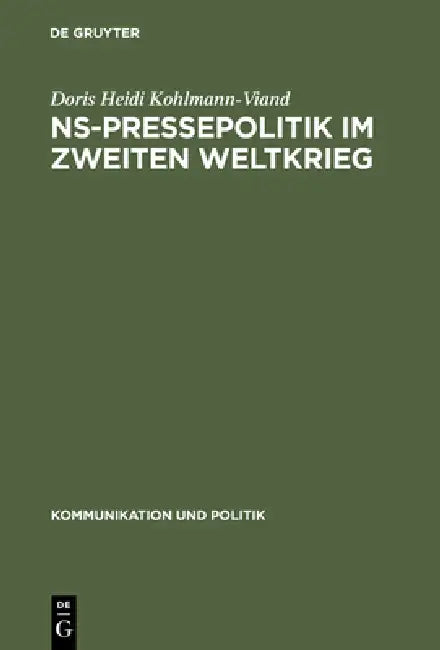 Buy NS-Pressepolitik im Zweiten Weltkrieg (English, Doris Heidi Kohlmann-Viand) — BookShops.in