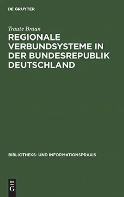 Buy Regionale Verbundsysteme in der Bundesrepublik Deutschland von Traute Braun | K G Saur Verlag | 9783598211652 | German | Paperback | Reprint 2019 — BookShops.in