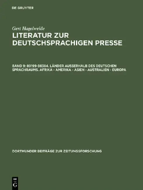 Buy Literatur zur deutschsprachigen Presse, Band 9, 89199-98384. Länder außerhalb des deutschen Sprachra (English, Gert Hagelweide) — BookShops.in