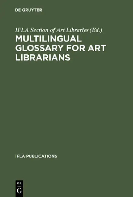 Buy Multilingual Glossary for Art Librarians (English, Ifla Section of Art Libraries) — BookShops.in