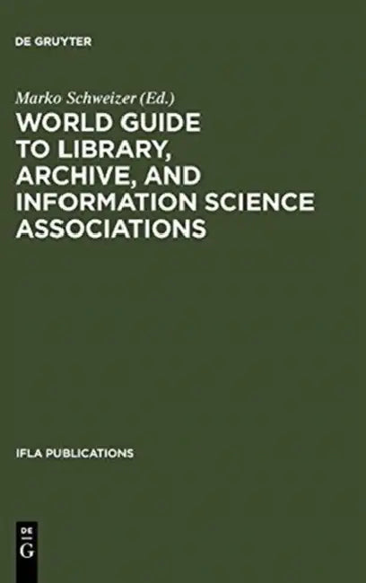 Buy World Guide to Library, Archive, and Information Science Associations (English, Marko Schweizer) — BookShops.in