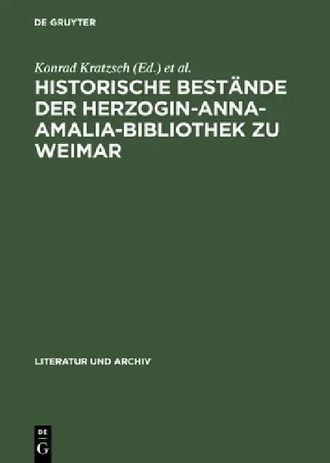 Buy Historische Bestände Der Herzogin-Anna-Amalia-Bibliothek Zu Weimar (English, Konrad Kratzsch | Siegfried Seifert) — BookShops.in