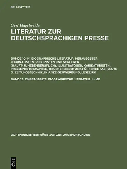 Buy Literatur zur deutschsprachigen Presse, Band 12, 124563-136875. Biographische Literatur. I - Me (English, Gert Hagelweide) — BookShops.in