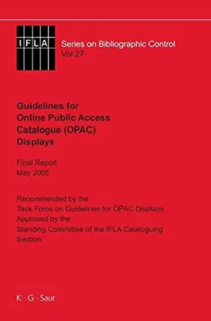 Buy IFLA Guidelines for Online Public Access Catalogue (Opac) Displays (English, Task Force on Guidelines for Opac Displa | Standing Committee of the Ifla Section o) — BookShops.in