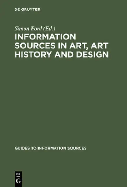 Buy Information Sources in Art, Art History and Design (English, Simon Ford) — BookShops.in