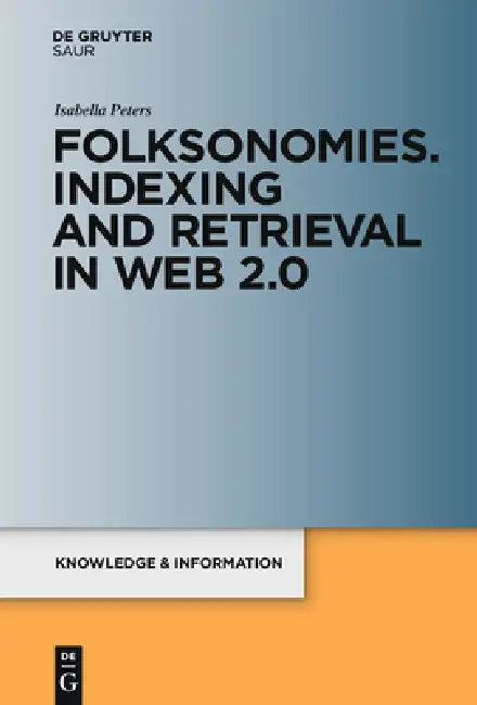 Buy Folksonomies. Indexing and Retrieval in Web 2.0 (English, Isabella Peters) — BookShops.in