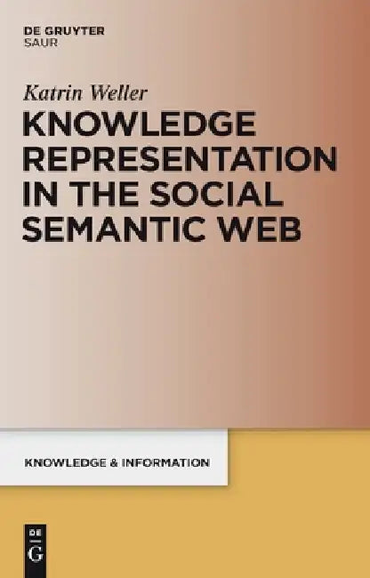Buy Knowledge Representation in the Social Semantic Web (English, Katrin Weller) — BookShops.in