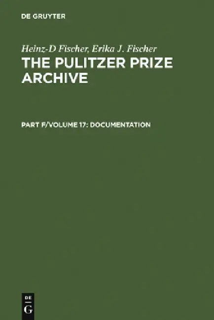 Buy Complete Historical Handbook of the Pulitzer Prize System 1917-2000 (English, Heinz-D Fischer | Erika J. Fischer) — BookShops.in