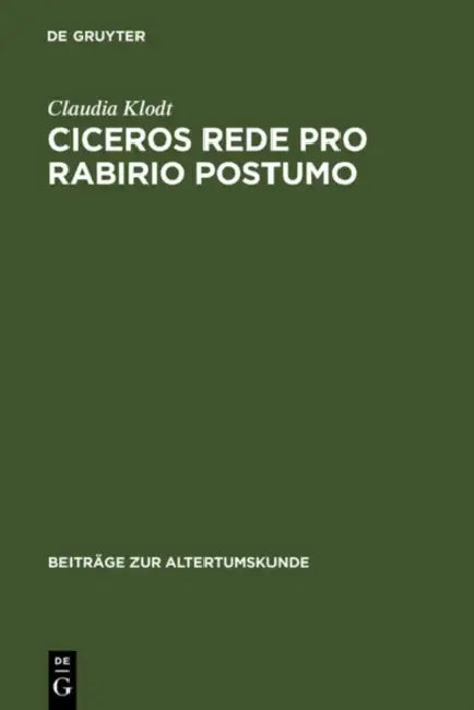 Buy Ciceros Rede Pro Rabirio Postumo (English, Claudia Klodt) — BookShops.in