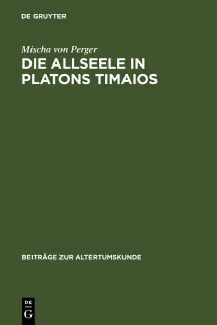 Buy Die Allseele in Platons Timaios (English, Mischa Von Perger) — BookShops.in