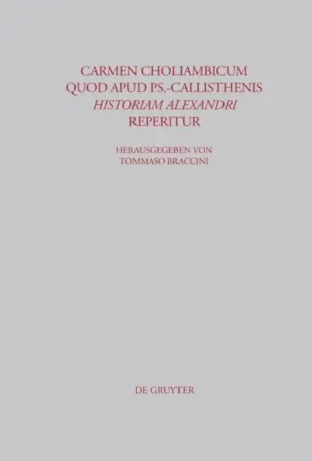 Buy Carmen choliambicum quod apud Ps.-Callisthenis Historiam Alexandri reperitur (English, Tommaso Braccini) — BookShops.in
