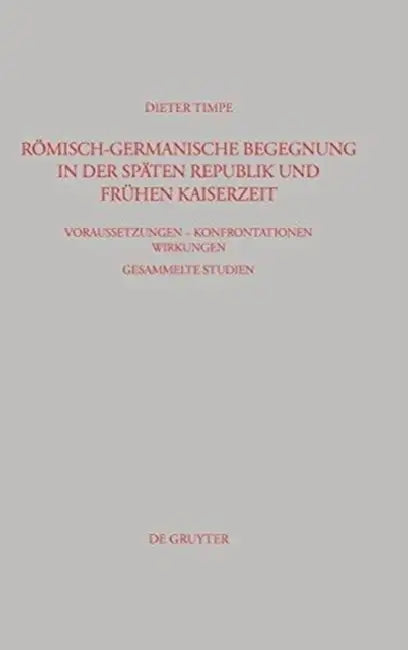 Buy Römisch-germanische Begegnung in der späten Republik und frühen Kaiserzeit (English, Dieter Timpe) — BookShops.in