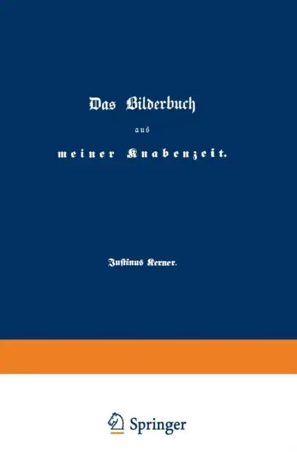 Buy Das Bilderbuch Aus Meiner Knabenzeit (English, Justinus Kerner) — BookShops.in