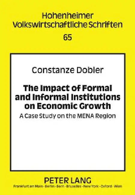 Buy The Impact of Formal and Informal Institutions on Economic Growth; A Case Study on the MENA Region (English, Constanze Dobler) — BookShops.in