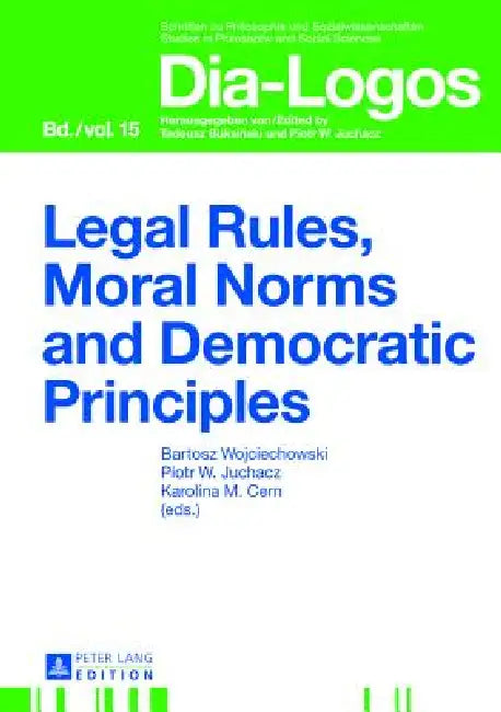 Buy Legal Rules, Moral Norms and Democratic Principles (English, Piotr W. Juchacz | Bartosz Wojciechowski | Piotr W. Juchacz) — BookShops.in