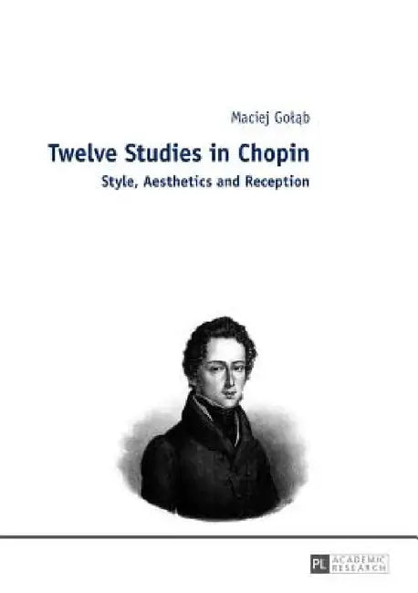 Buy Twelve Studies in Chopin (English, Maciej Golab) — BookShops.in