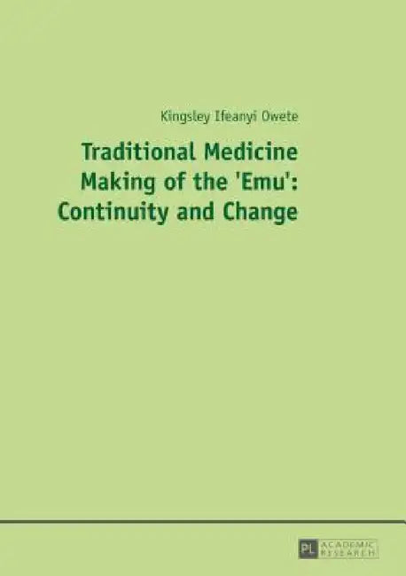 Buy Traditional Medicine Making of the 'Emu' | by Kingsley I. Owete | Peter Lang Gmbh, Internationaler Verlag Der W | by Kingsley I. Owete | Peter Lang Gmbh, Internationaler Verlag Der W | by Kingsley I. Owete | Peter Lang Gmbh, Internationaler Verlag Der W | by Kingsley I. Owete | Peter Lang Gmbh, Internationaler Verlag Der W | by Kingsley I. Owete | Peter Lang Gmbh, Internationaler Verlag Der W | by Kingsley I. Owete | Peter Lang Gmbh, Internationaler Verlag Der W | by Kingsley I. Owete | Peter La — BookShops.in