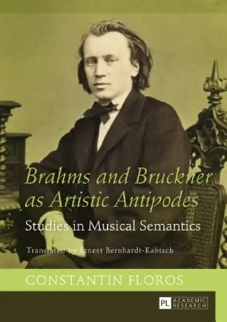 Buy Brahms and Bruckner as Artistic Antipodes (English, Ernest Bernhardt-Kabisch | Constantin Floros) — BookShops.in