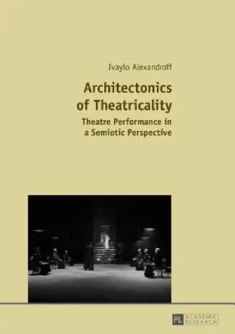 Buy Architectonics of Theatricality (English, Ivaylo Alexandroff) — BookShops.in