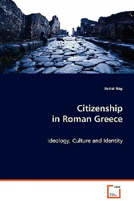 Buy Citizenship in Roman Greece (English, Jamie Nay) — BookShops.in