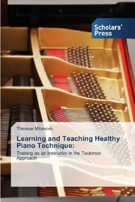 Buy Learning and Teaching Healthy Piano Technique (English, Milanovic Therese) — BookShops.in