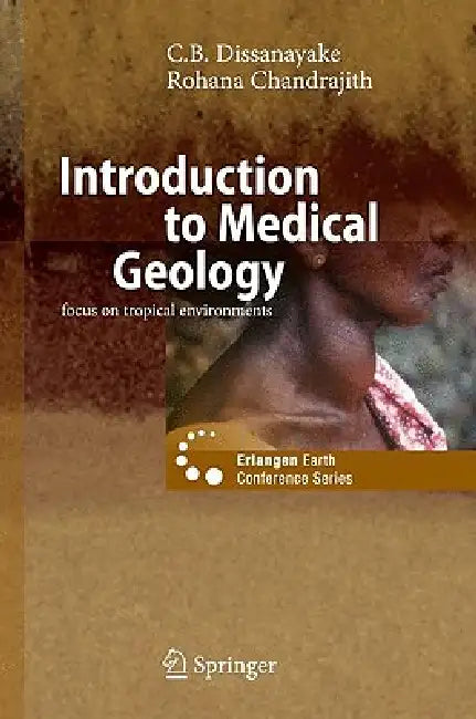 Buy Introduction to Medical Geology (English, C. B. Dissanayake | Rohana Chandrajith) — BookShops.in