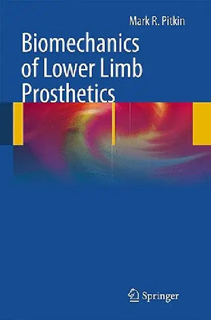 Buy Biomechanics of Lower Limb Prosthetics (English, Mark R. Pitkin) — BookShops.in