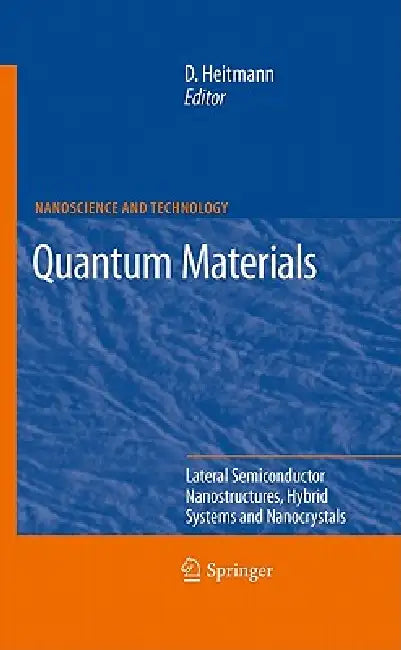 Quantum Materials: Lateral Semiconductor Nanostructures, Hybrid Systems and Nanocrystals (Nanoscience and Technology) view 2