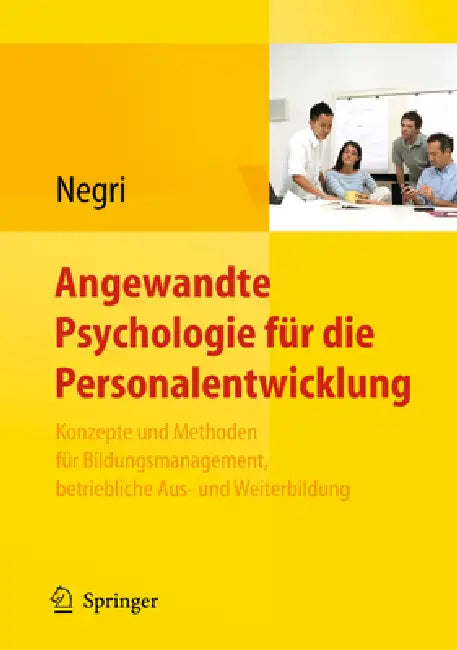 Angewandte Psychologie Für Die Personalentwicklung. Konzepte Und Methoden Für Bildungsmanagement, Be (English, Christoph Negri)