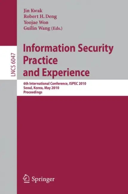 Buy Information Security Practice and Experience (English, Jin Kwak | Robert H. Deng | Guilin Wang) — BookShops.in