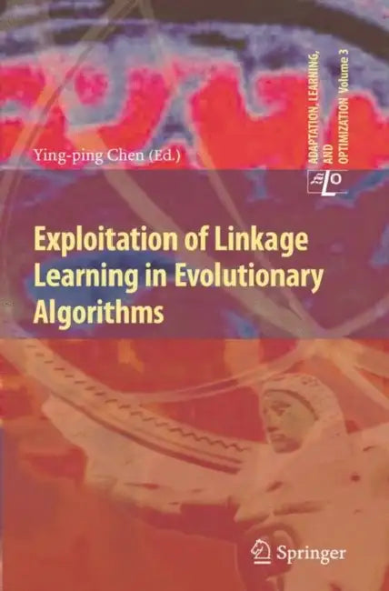 Buy Exploitation of Linkage Learning in Evolutionary Algorithms (English, Ying-Ping Chen) — BookShops.in