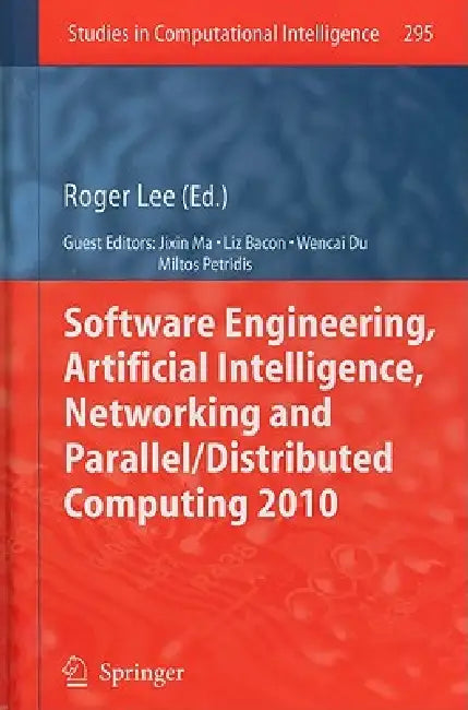 Software Engineering, Artificial Intelligence, Networking and Parallel/Distributed Computing 2010 (English, Roger Lee | Liz Bacon | Wencai Du) view 2