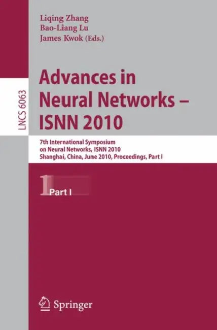 Buy Advances in Neural Networks - ISNN 2010 (English, James Kwok | Liqing Zhang | Bao-Liang Lu) — BookShops.in