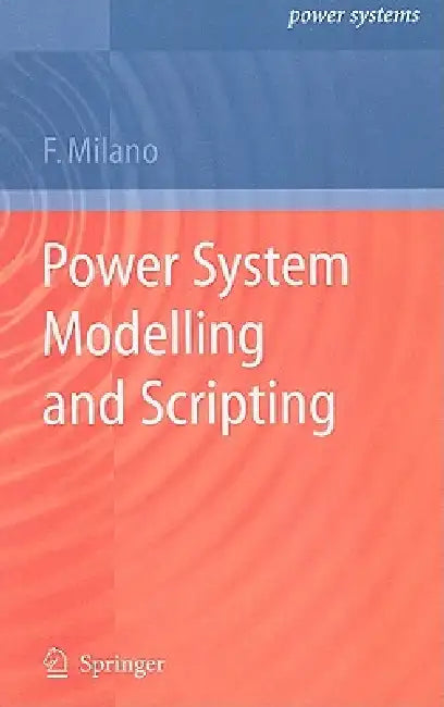 Power System Modelling and Scripting (English, Federico Milano)