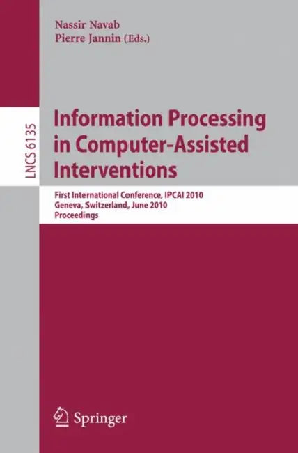 Information Processing in Computer-Assisted Interventions (English, Nassir Navab | Pierre Jannin)