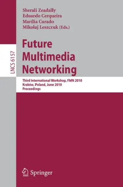 Buy Future Multimedia Networking (English, Sherali Zeadally | Eduardo Cerqueira | Marília Curado) — BookShops.in