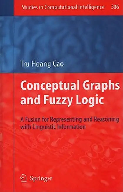 Buy Conceptual Graphs and Fuzzy Logic (English, Tru Hoang Cao) — BookShops.in