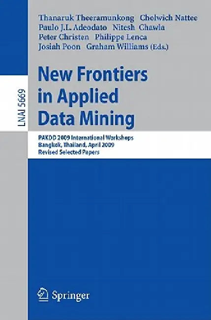 Buy New Frontiers in Applied Data Mining (English, Thanaruk Theeramunkong | Cholwich Nattee | Paulo J. L. Adeodato) — BookShops.in