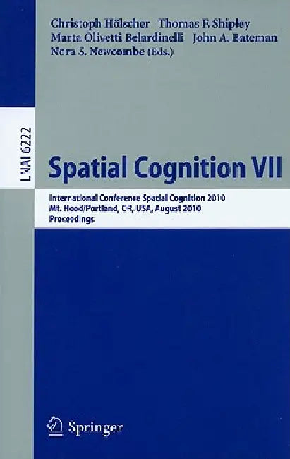 Buy Spatial Cognition VII (English, Christoph Hölscher | Thomas F. Shipley | Marta Olivetti Belardinelli) — BookShops.in