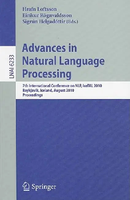 Buy Advances in Natural Language Processing (English, Hrafn Loftsson | Eirikur Rögnvaldsson | Sigrun Helgadottir) — BookShops.in