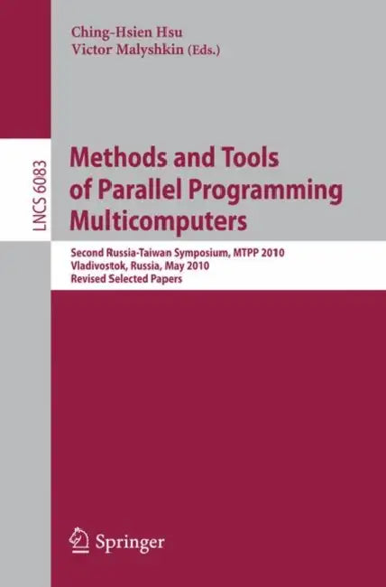 Buy Methods and Tools of Parallel Programming Multicomputers (English, Ching-Hsien Hsu | Victor Malyshkin) — BookShops.in