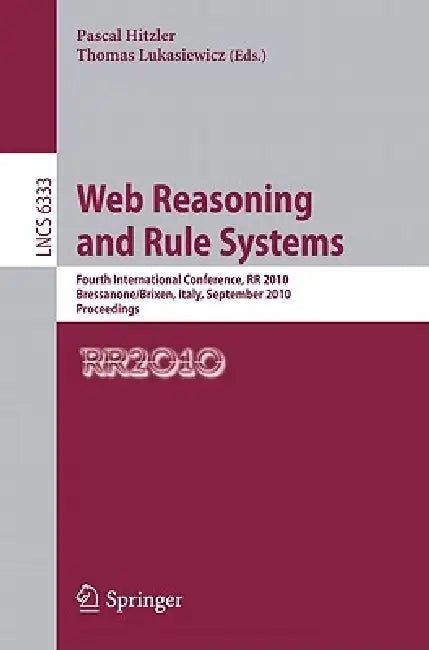 Buy Web Reasoning and Rule Systems (English, Pascal Hitzler | Thomas Lukasiewicz) — BookShops.in